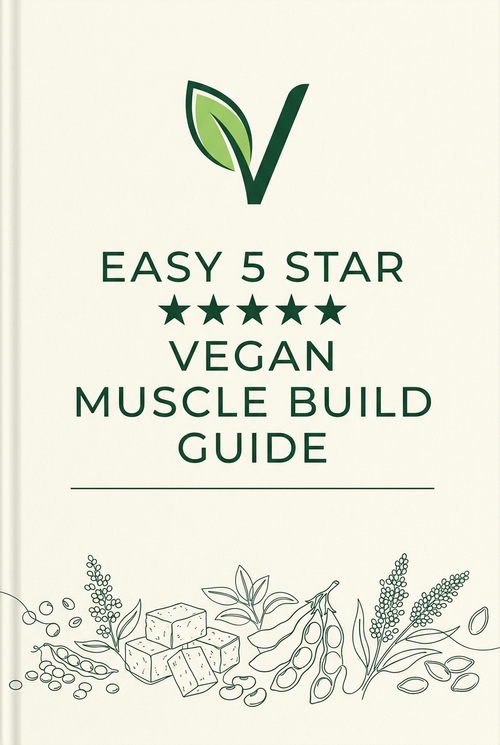 Easy 5 Star Vegan Muscle Build Guide cover